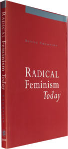 Book Cover Radical Feminism Today by Denise Thompson